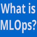 What is MLOps?